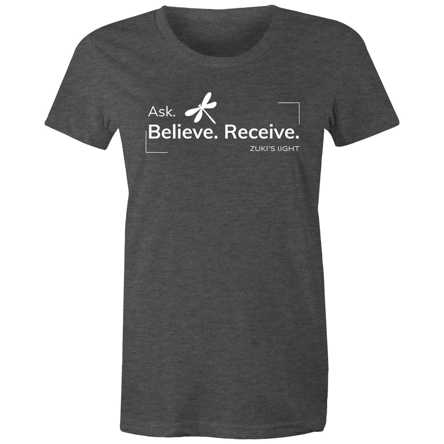 Ask, Believe, Recieve Dragonfly- Zuki's Light Branded AS Colour - Women's Maple Tee