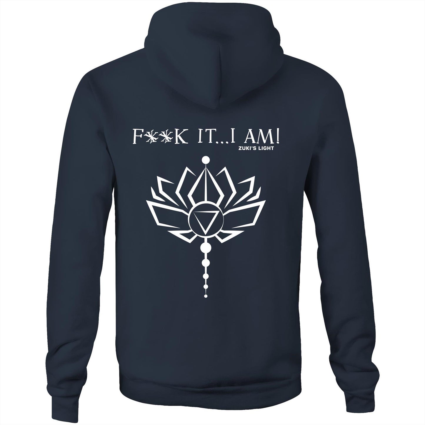 Lotus Flower- F**K It, I AM- AS Colour Stencil - Pocket Hoodie Sweatshirt