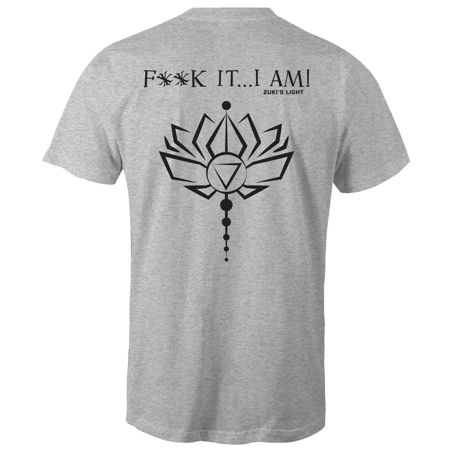 F**Ck IT, I AM Lotus Flower in black font- AS Colour Staple - Mens T-Shirt