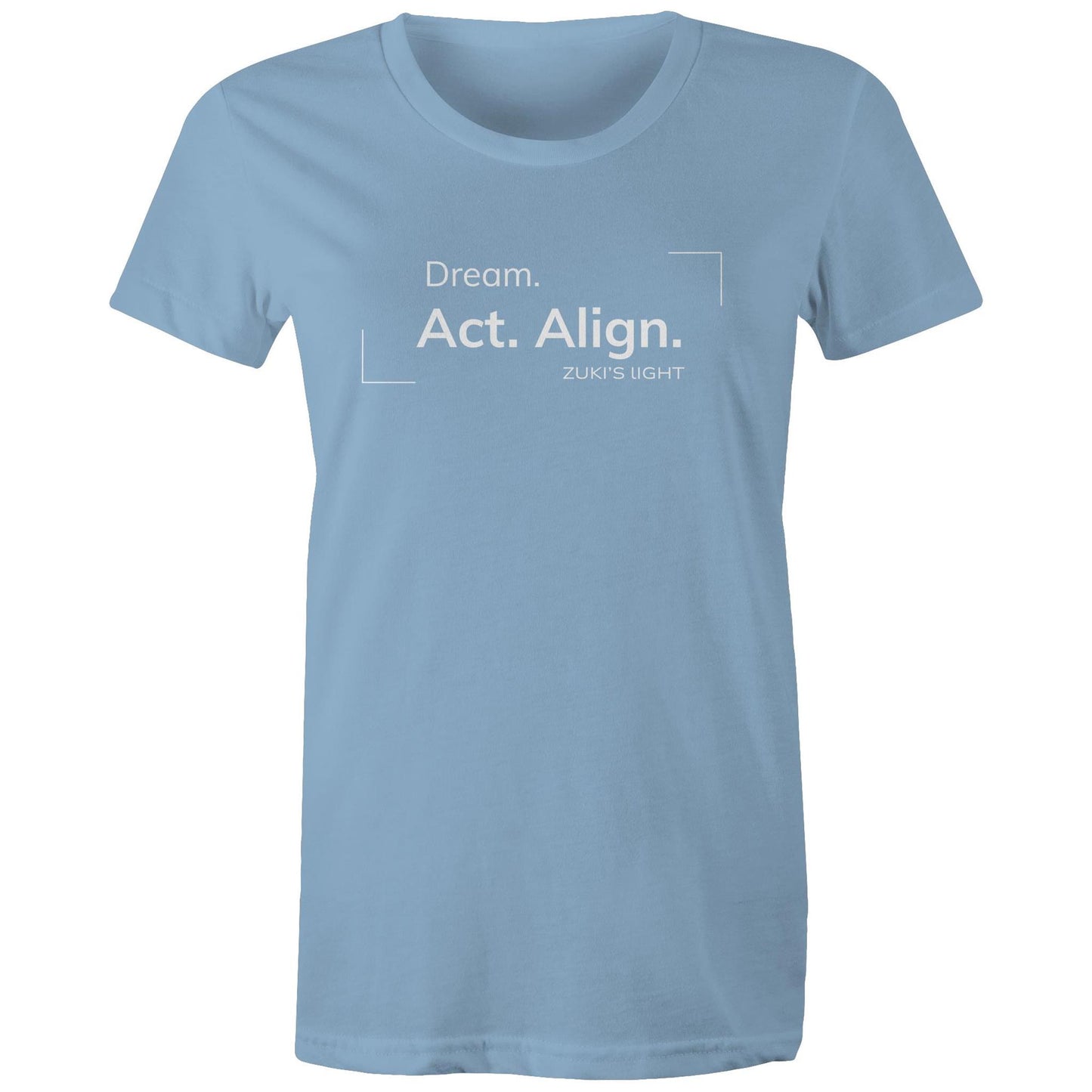 Dream. Act. Align- Zuki's Light Branded AS Colour - Women's Maple Tee