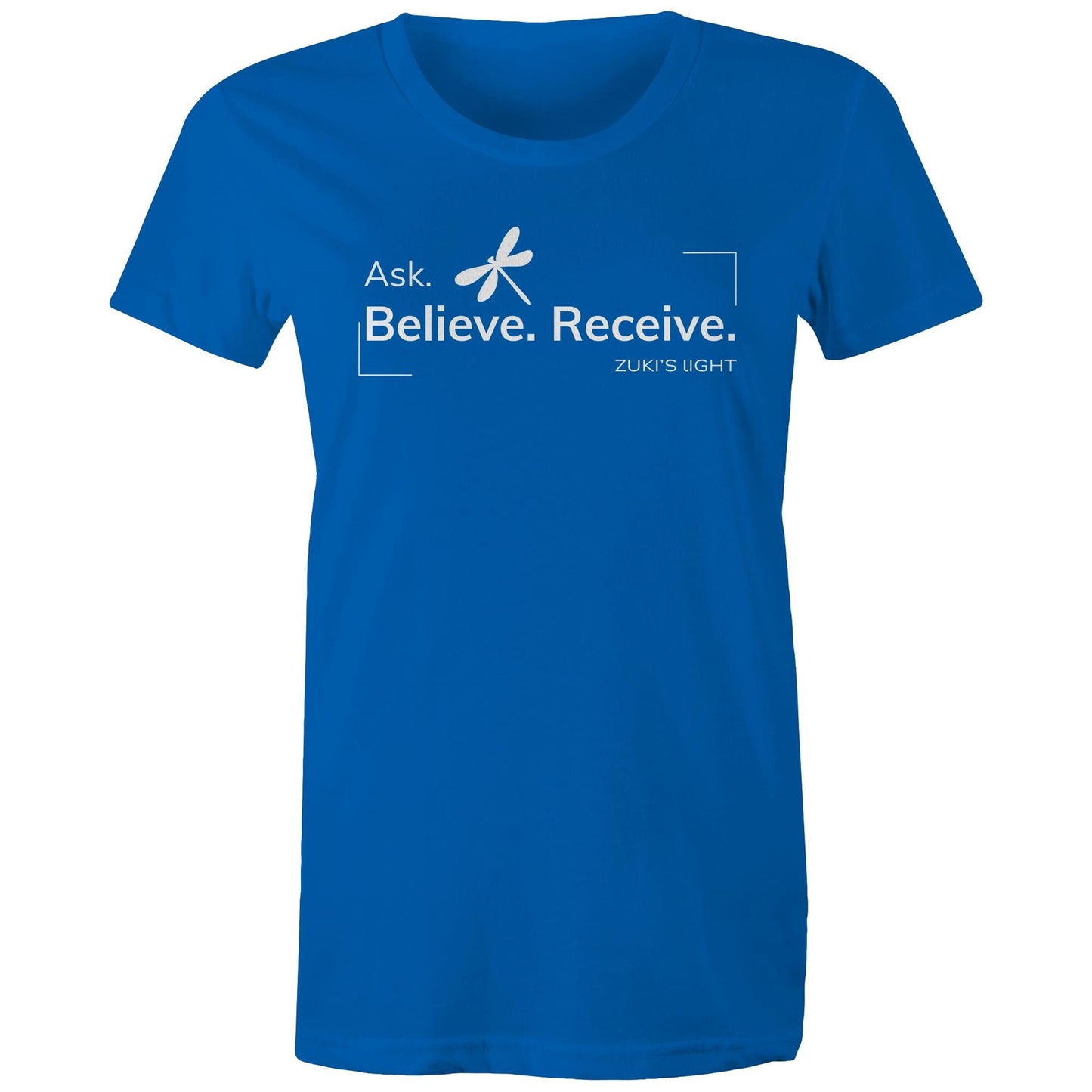 Ask, Believe, Recieve Dragonfly- Zuki's Light Branded AS Colour - Women's Maple Tee