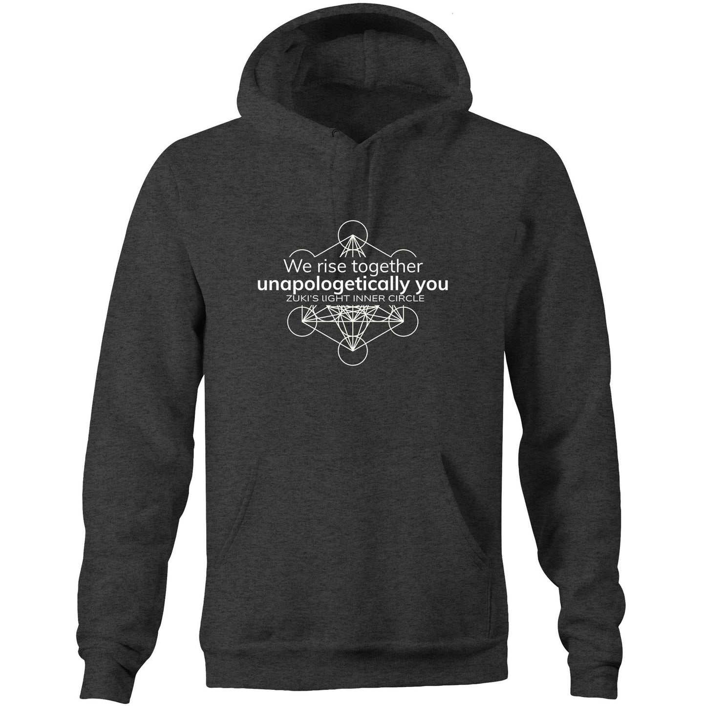 Unapologetically you- We rise together- Inner Circle Metatrons Cube- Zuki's Light Branded AS Colour Stencil - Pocket Hoodie Sweatshirt