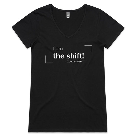 I am the shift- Zuki's Light Branded- AS Colour Bevel - Womens V-Neck T-Shirt