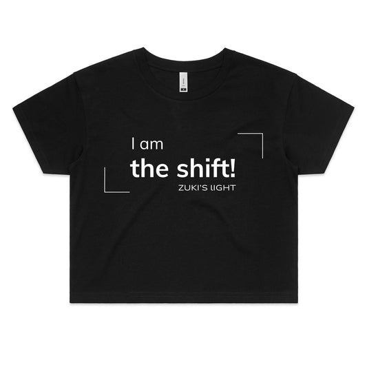 I am the shift- Zuki's Light Branded- AS Colour - Women's Crop Tee
