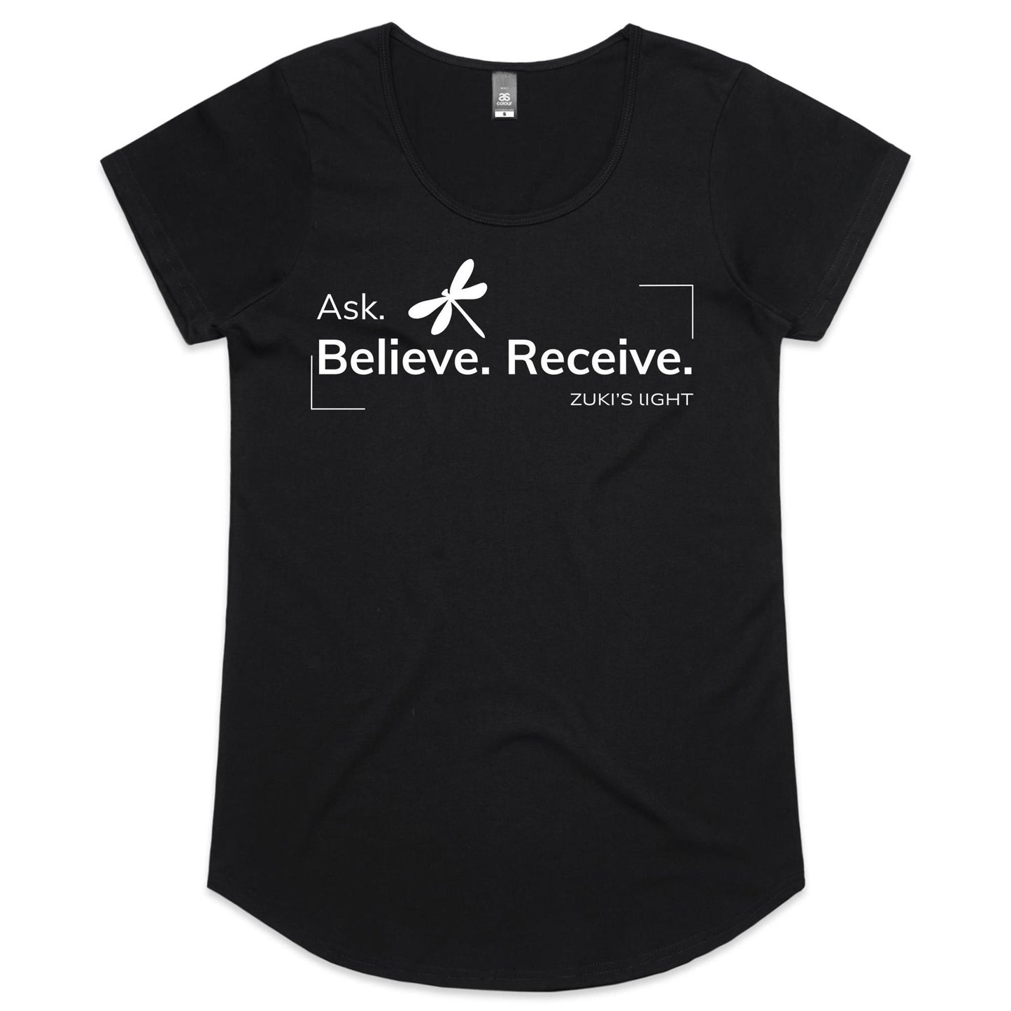 Ask believe, receive- Dragonfly Zuki's Light Branded-AS Colour Mali - Womens Scoop Neck T-Shirt