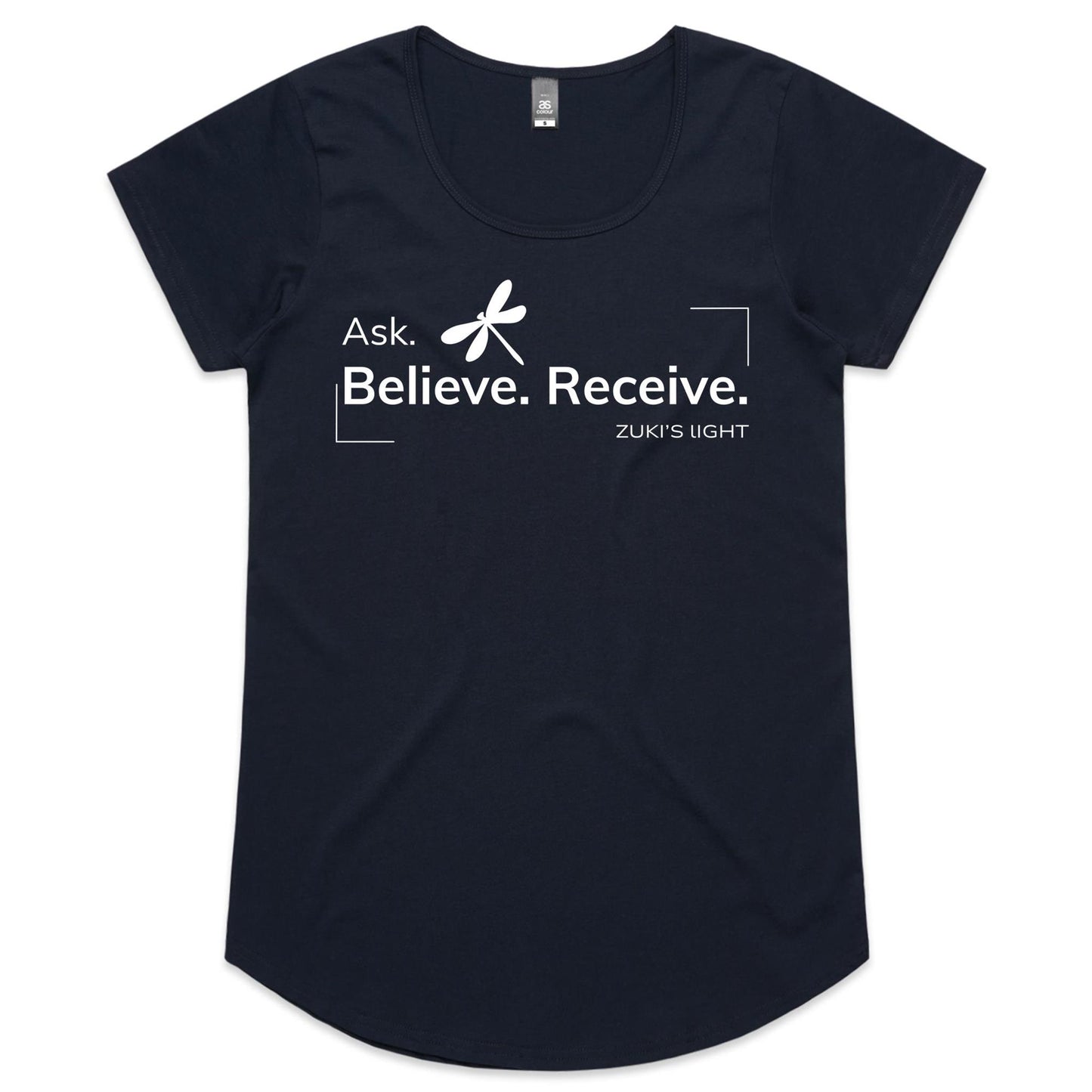 Ask believe, receive- Dragonfly Zuki's Light Branded-AS Colour Mali - Womens Scoop Neck T-Shirt