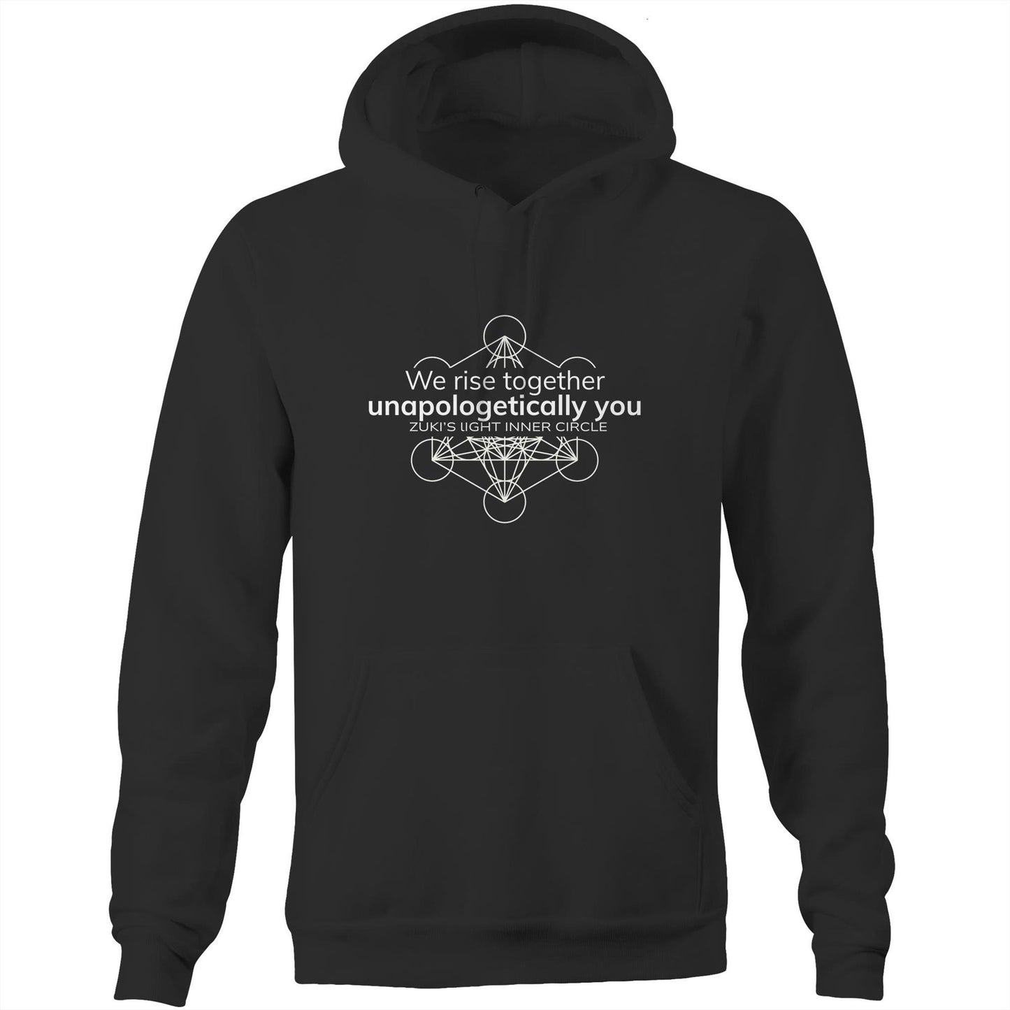 Unapologetically you- We rise together- Inner Circle Metatrons Cube- Zuki's Light Branded AS Colour Stencil - Pocket Hoodie Sweatshirt