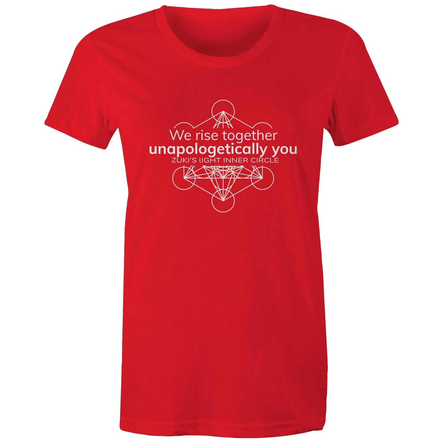 Unapologetically you- We rise together- Inner Circle- Zuki's Light Branded AS colour - Women's Maple Tee