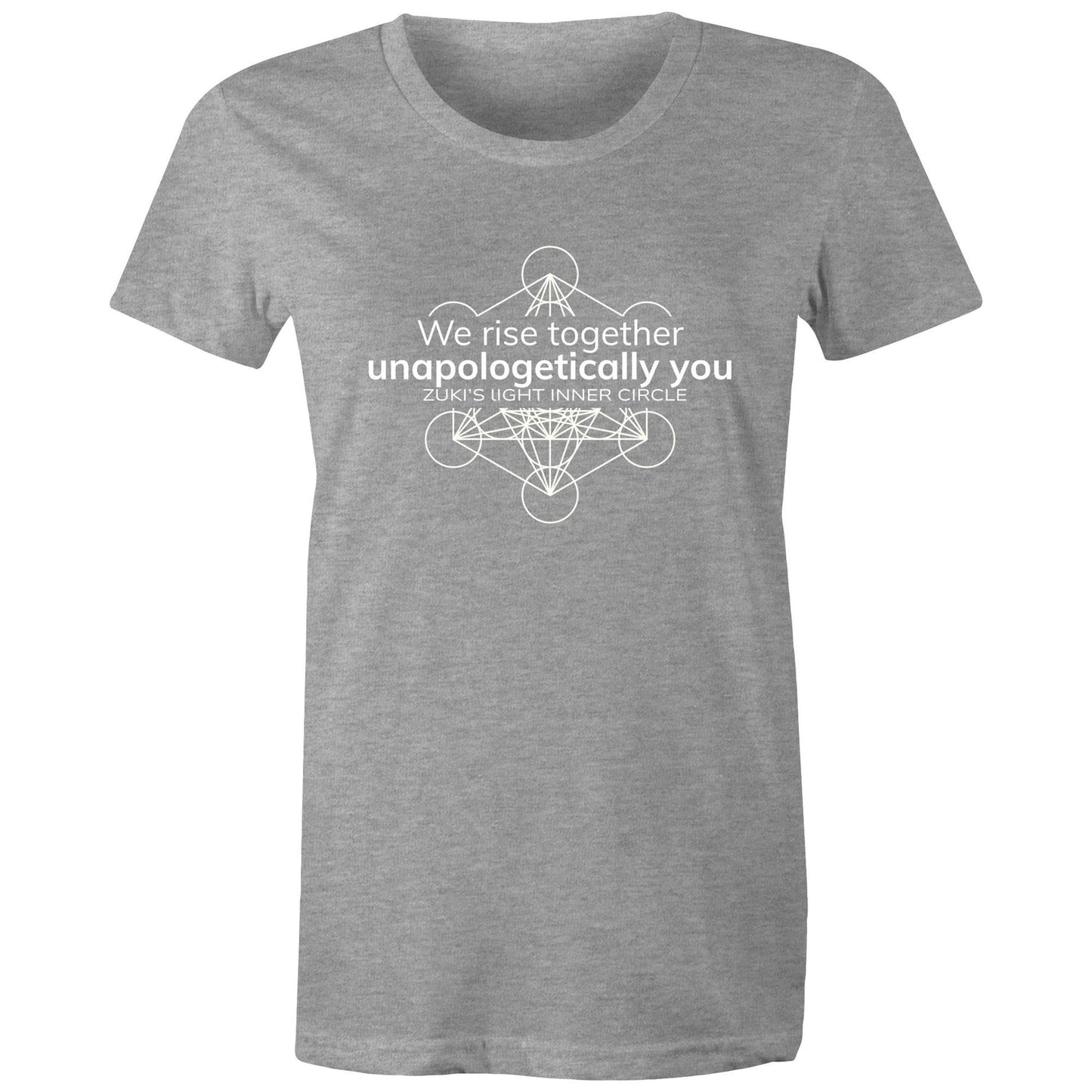 Unapologetically you- We rise together- Inner Circle- Zuki's Light Branded AS colour - Women's Maple Tee