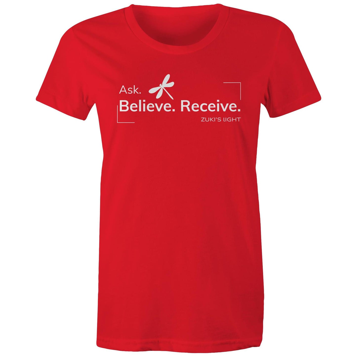 Ask, Believe, Recieve Dragonfly- Zuki's Light Branded AS Colour - Women's Maple Tee