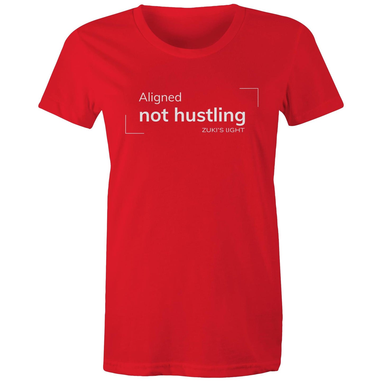 Aligned not hustling- Zuki's Light Branded AS Colour - Women's Maple Tee