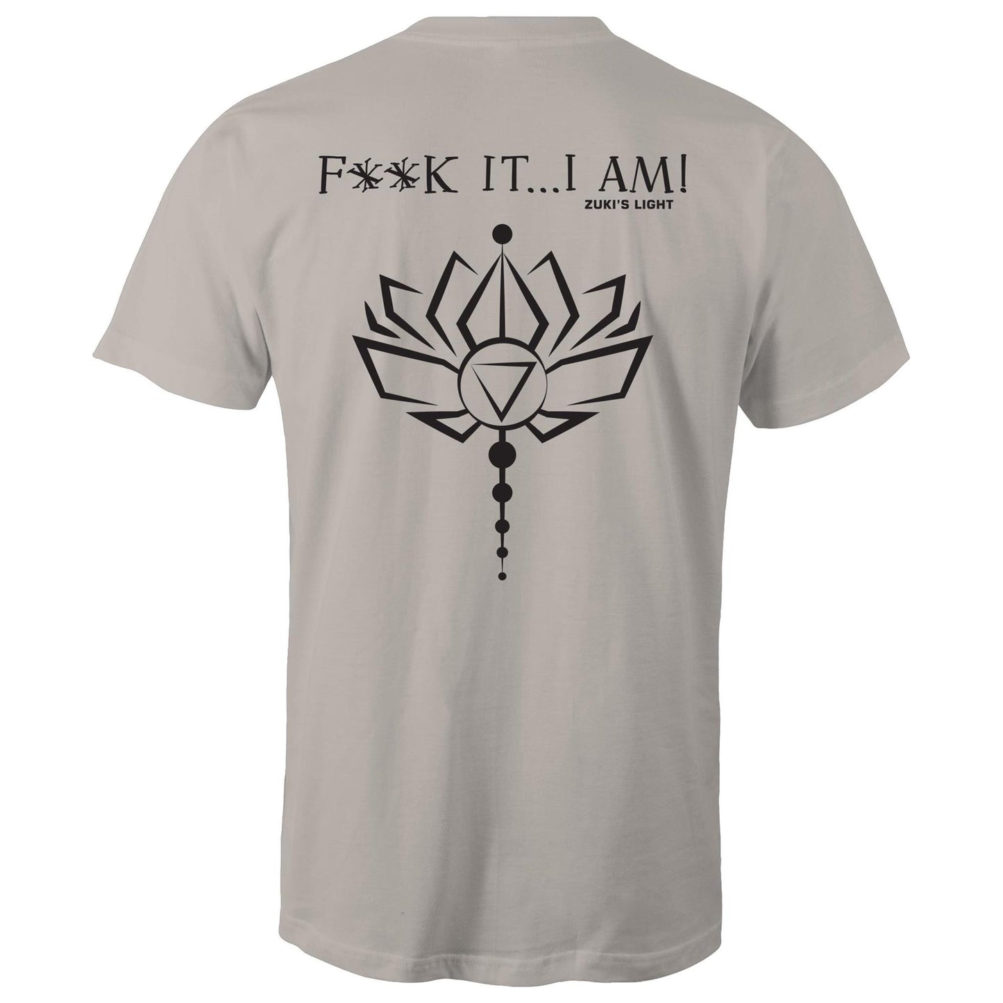 F**Ck IT, I AM Lotus Flower in black font- AS Colour Staple - Mens T-Shirt